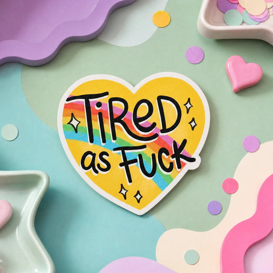 Stickers - Tired As F**k