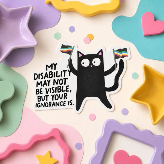 Stickers - My Disability May Not ...