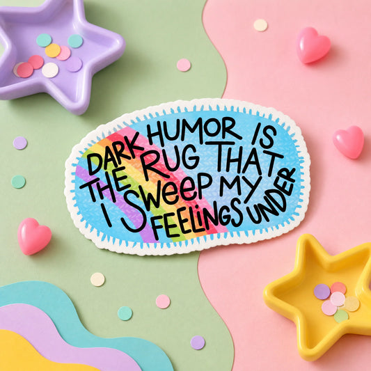 Stickers - Dark Humor Is the Rug ...