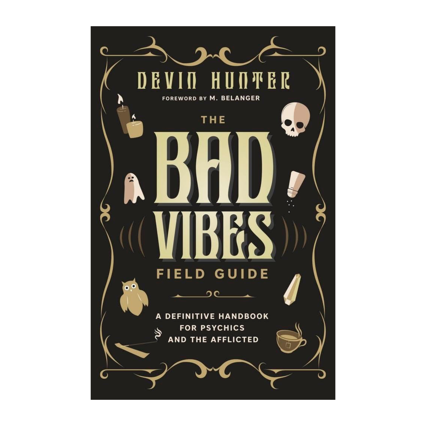 The Bad Vibes Field Guide