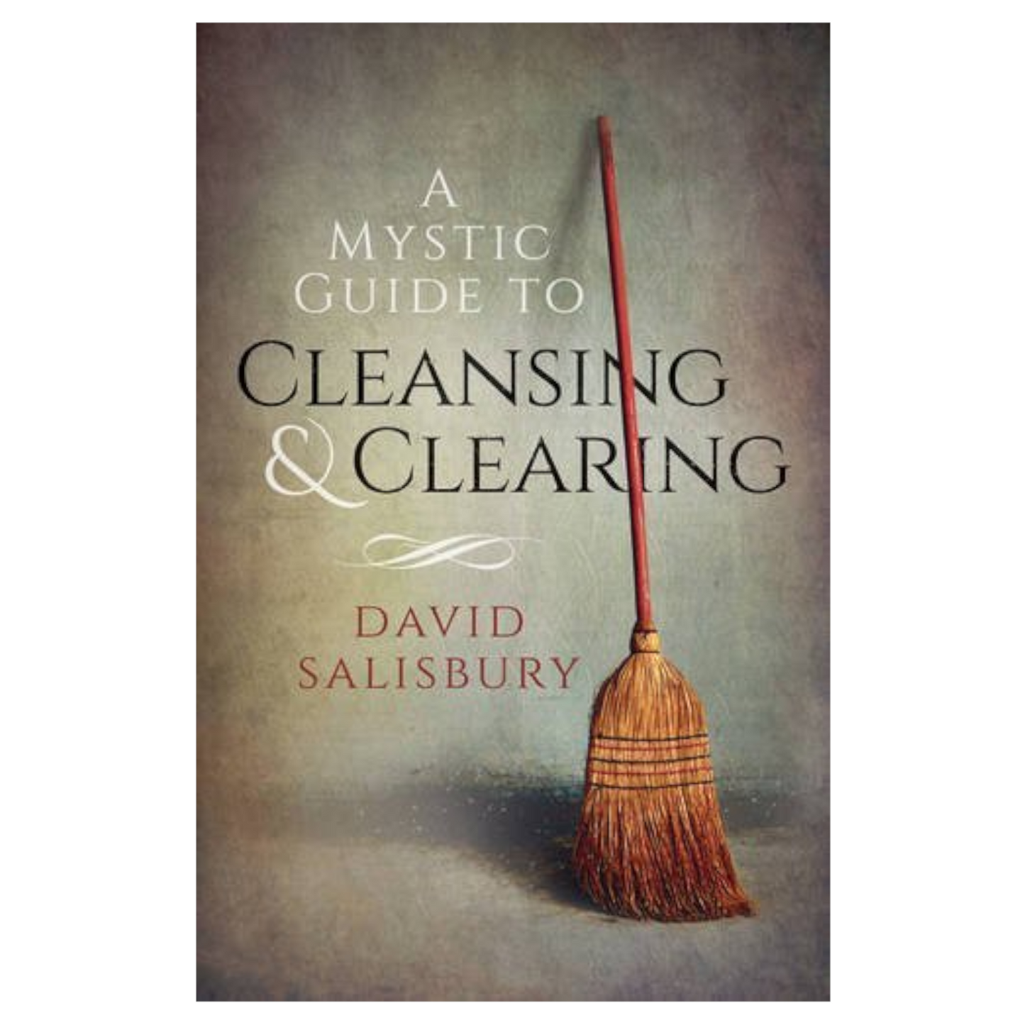 Mystic Guide to Cleansing & Clearing