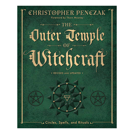 The Outer Temple of Witchcraft: Circles, Spells and Rituals