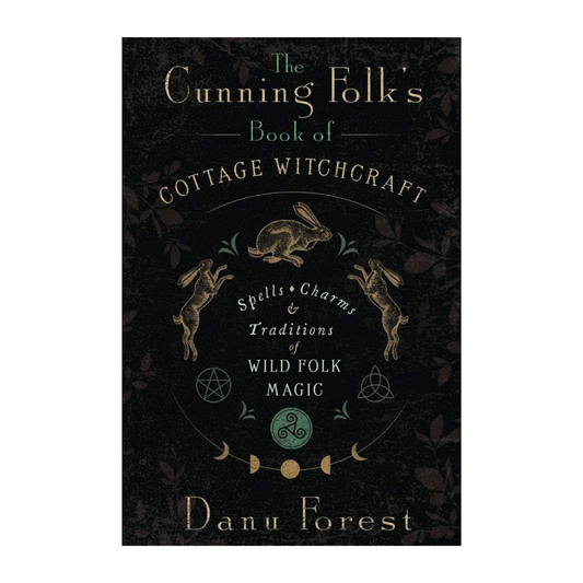 The Cunning Folk's Book of Cottage Witchcraft