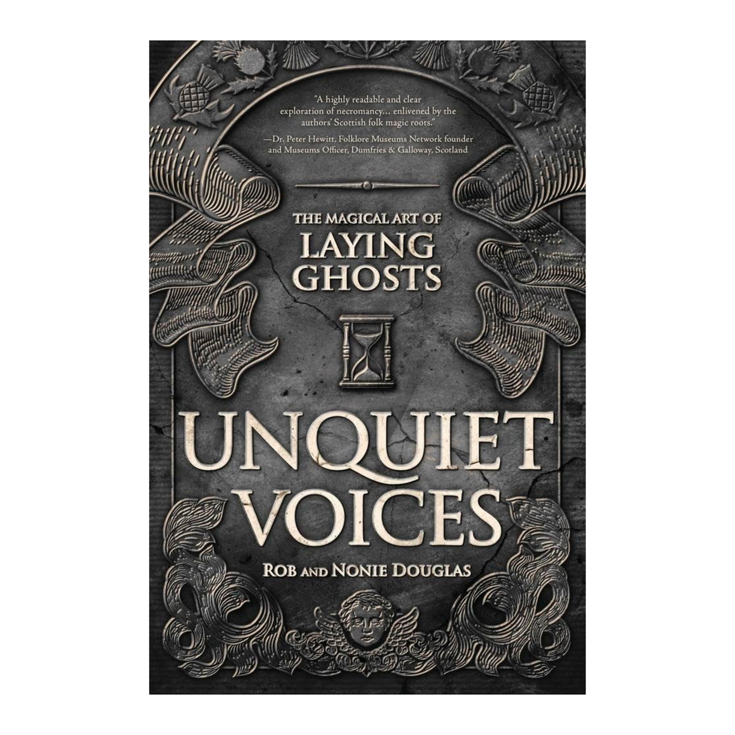 Unquiet Voices: The Magical Art of Laying Ghosts