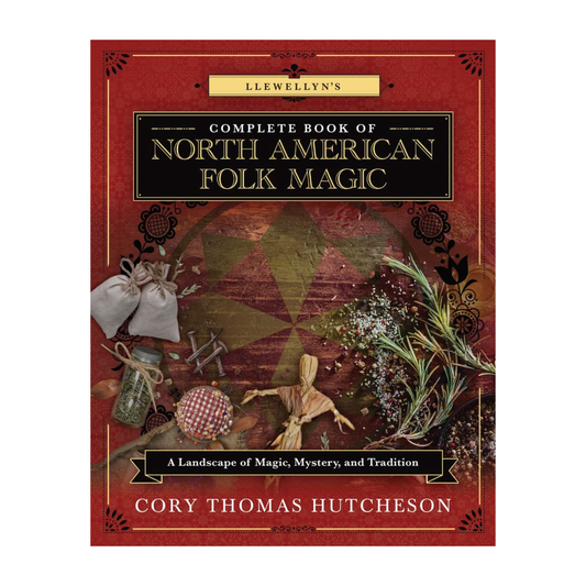 Llewellyn's Complete Book of North American Folk Magic