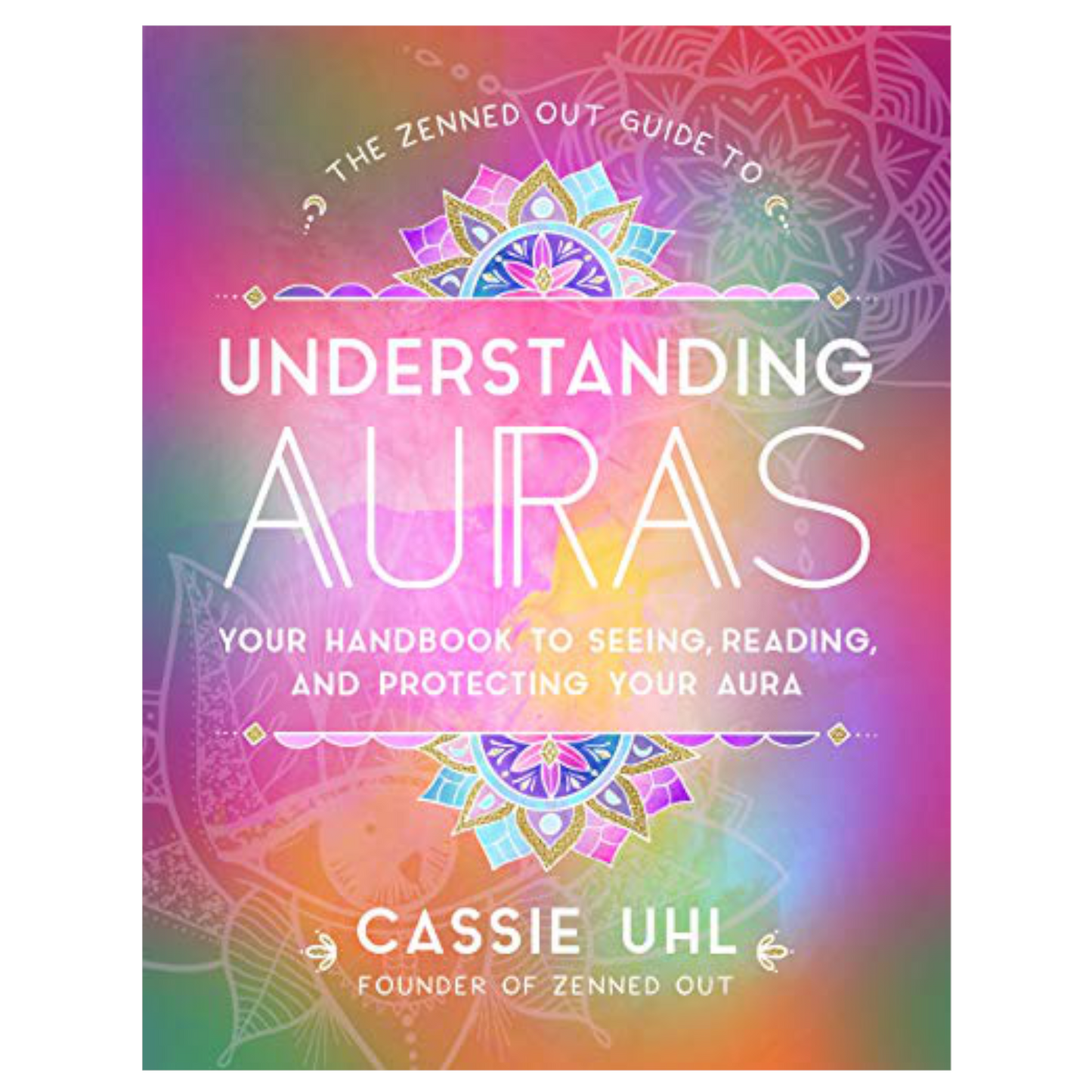 Guide to Understanding Auras (Zenned Out)